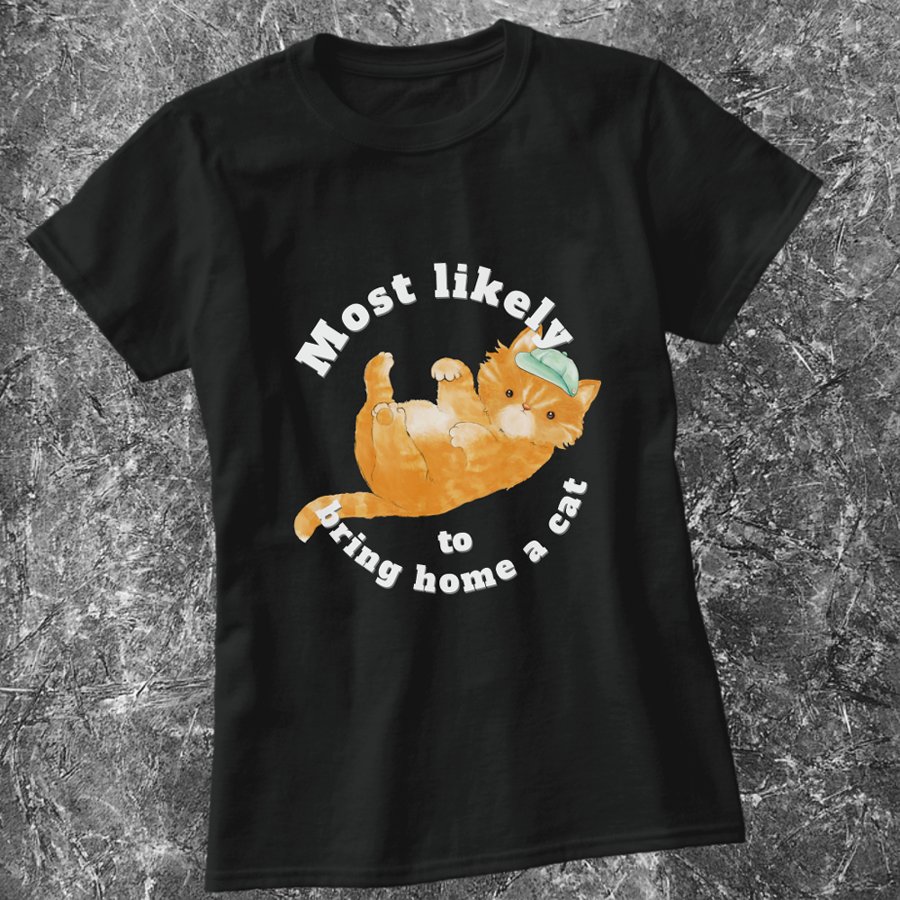 Most Likely to Bring Home a Cat baseball cap T-Shirt