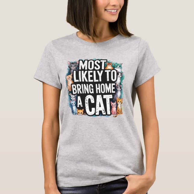 🐱Most Likely To Bring Home a Cat | Cat Mom Dad T-Shirt (Front)