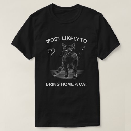 most likely to bring home a cat lovely cat lovers T_Shirt