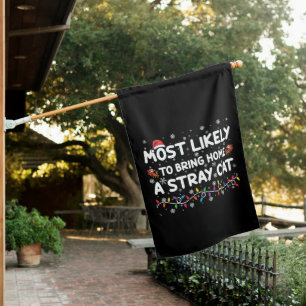 Most Likely To Bring Home A Stray Cat Christmas House Flag