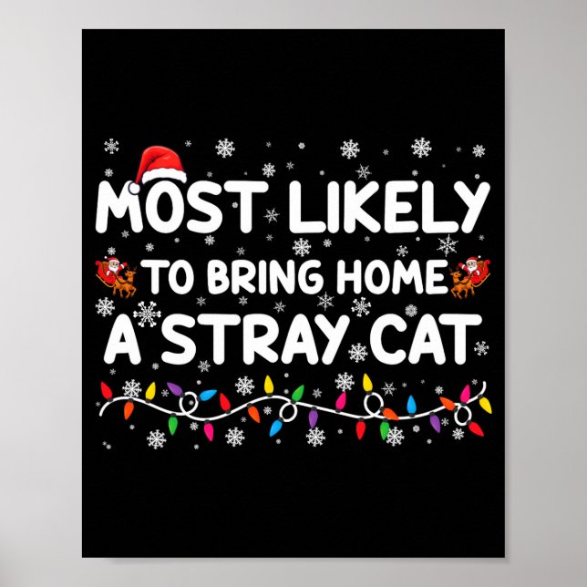 Most Likely To Bring Home A Stray Cat Christmas  Poster (Front)