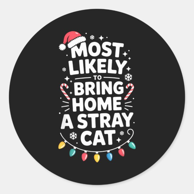 Most Likely To Bring Home A Stray Cat Funny Christ Classic Round Sticker (Front)