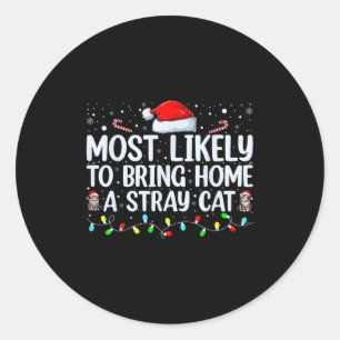Most Likely To Bring Home A Stray Cat Matching Chr Classic Round Sticker