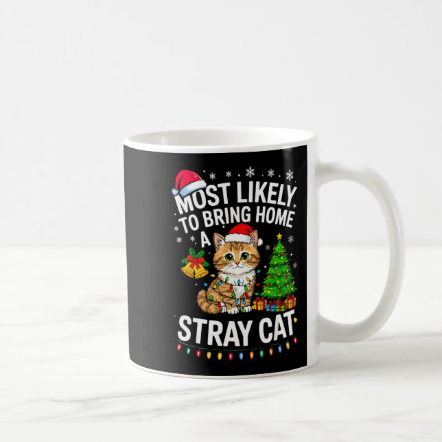 Most Likely To Bring Home A Stray Cat Matching Chr Coffee Mug (Right)