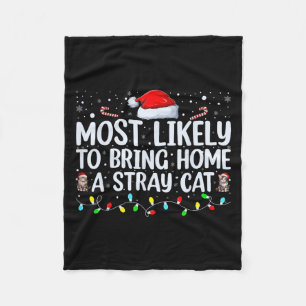 Most Likely To Bring Home A Stray Cat Matching Chr Fleece Blanket