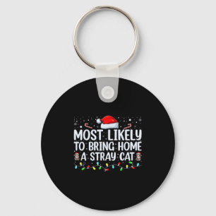 Most Likely To Bring Home A Stray Cat Matching Chr Keychain