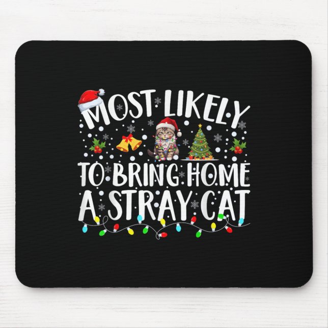 Most Likely To Bring Home A Stray Cat Matching Chr Mouse Pad (Front)