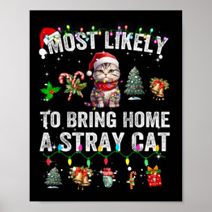 Most Likely To Bring Home A Stray Cat Matching Chr Poster