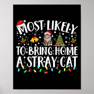 Most Likely To Bring Home A Stray Cat Matching Chr Poster