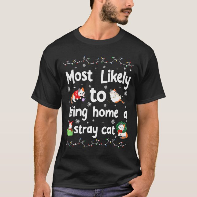Most Likely To Bring Home A Stray Cat Matching Chr T-Shirt (Front)