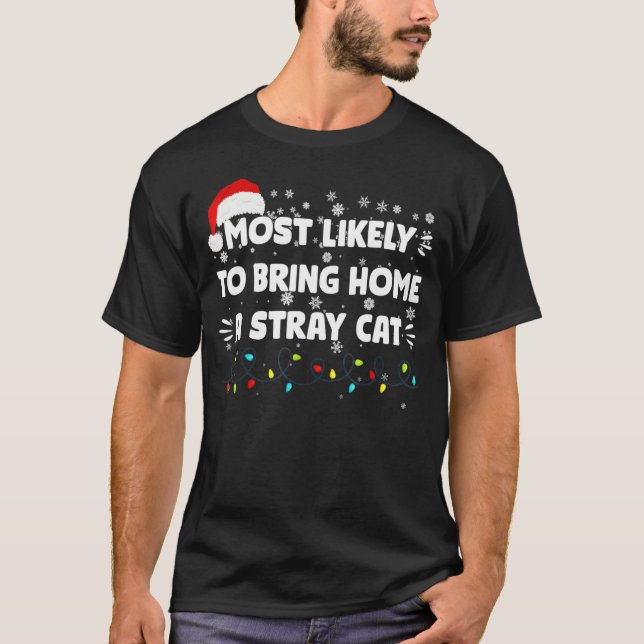 Most Likely To Bring Home A Stray Cat Matching Fam T-Shirt (Front)