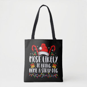 Most Likely To Bring Home A Stray Dog Christmas Tote Bag