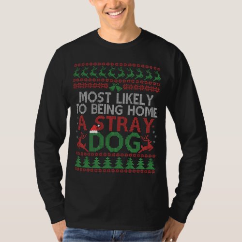 Most Likely To Bring Home A Stray Dog Funny Gift T_Shirt