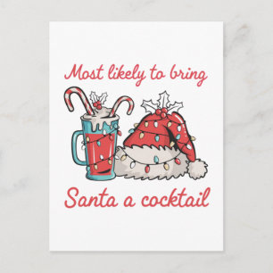 Most Likely To Bring Santa A Cocktail Funny   Holiday Postcard