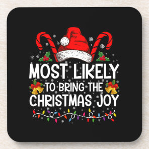 Most Likely To Bring The Christmas Joy Matching  Beverage Coaster