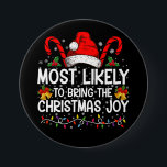 Most Likely To Bring The Christmas Joy Matching  Button<br><div class="desc">Most Likely To Bring The Christmas Joy Matching Family</div>
