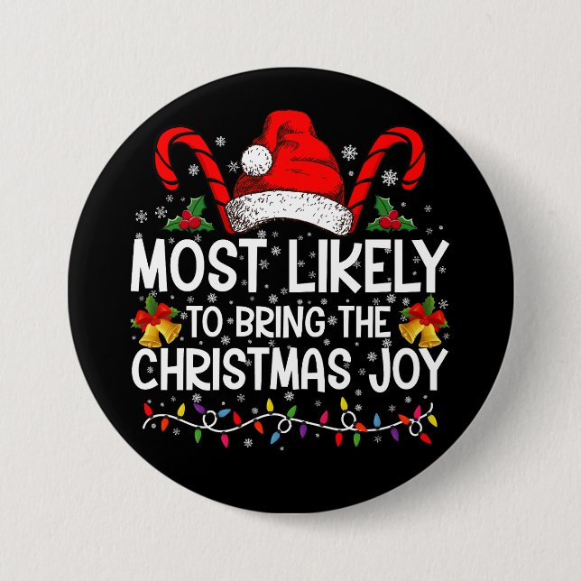 Most Likely To Bring The Christmas Joy Matching  Button (Front)