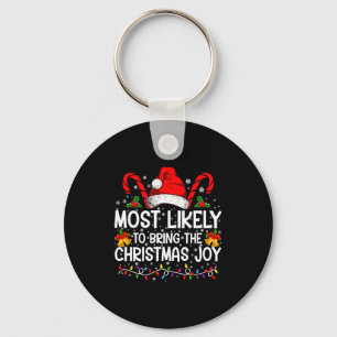 Most Likely To Bring The Christmas Joy Matching Keychain