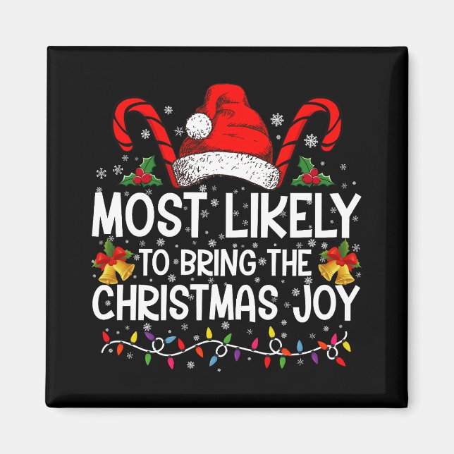 Most Likely To Bring The Christmas Joy Matching  Magnet (Front)