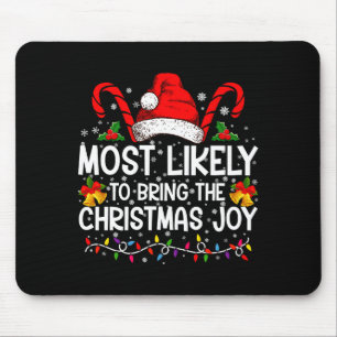 Most Likely To Bring The Christmas Joy Matching Mouse Pad