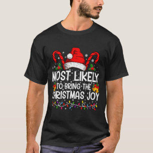 Most Likely To Bring The Christmas Joy Matching  T-Shirt