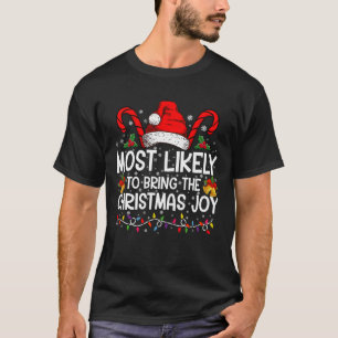 Most Likely To Bring The Christmas Joy Matching T-Shirt