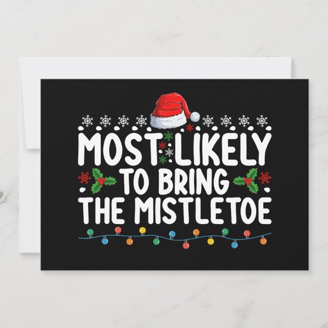 Most Likely To Bring The Mistletoe Christmas Famil Invitation (Front)