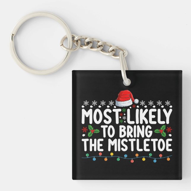 Most Likely To Bring The Mistletoe Christmas Famil Keychain (Front)