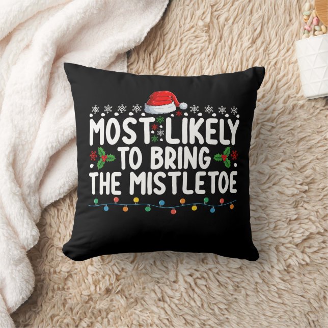 Most Likely To Bring The Mistletoe Christmas Famil Throw Pillow (Blanket)