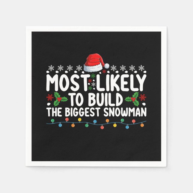 Most Likely To Build The Biggest Snowman Snow Napkins (Front)
