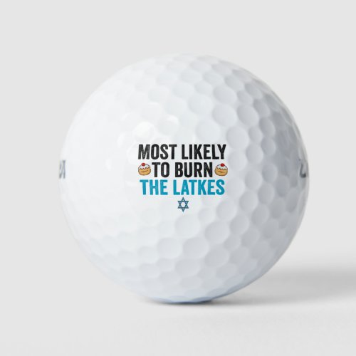 Most Likely To Burn the Latkes Funny Hanukkah Gift Golf Balls
