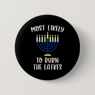 Most Likely To Burn The Latkes Hanukkah Group Matc Button
