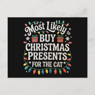 Most Likely To Buy Christmas Presents For The Cat Holiday Postcard