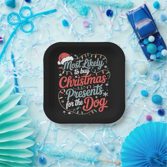 Most Likely To Buy Christmas Presents For The Dog Paper Plates (Party)