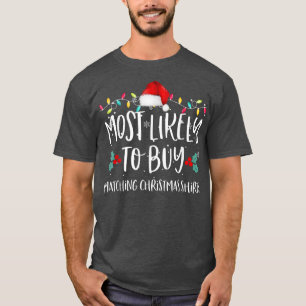 Most Likely To Buy Matching Christmas s Family Paj T-Shirt
