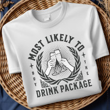 Most Likely to Buy the Drink Package Cruise Shirt