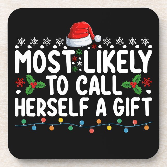 Most Likely To Call Herself A Gift Christmas Beverage Coaster (Front)