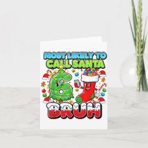 Most Likely To Call Santa 67 Bruh Six Seven Meme C Card