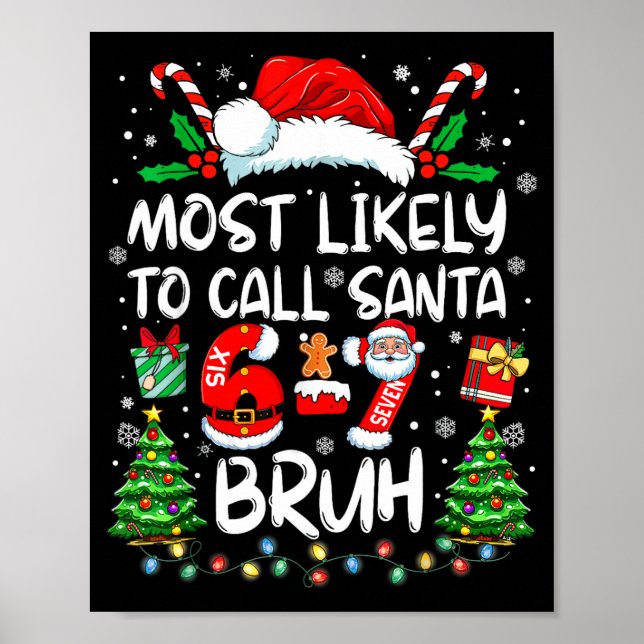 Most Likely To Call Santa 67 Six Seven Bruh Christ Poster (Front)