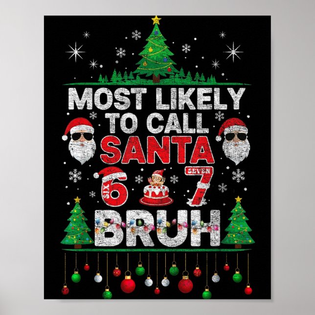 Most Likely To Call Santa 67 Six Seven Bruh Christ Poster (Front)
