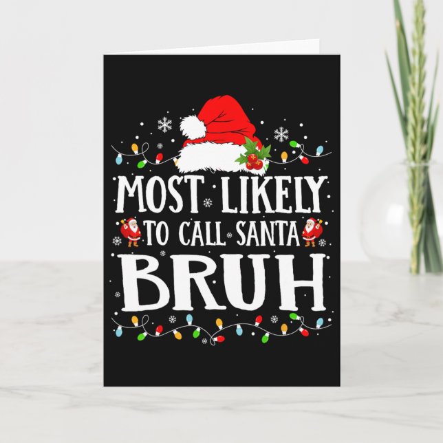Most Likely To Call Santa Bruh  Card (Front)