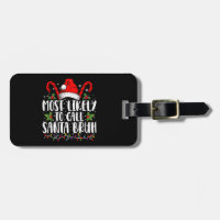 Most Likely To Call Santa Bruh Funny Christmas