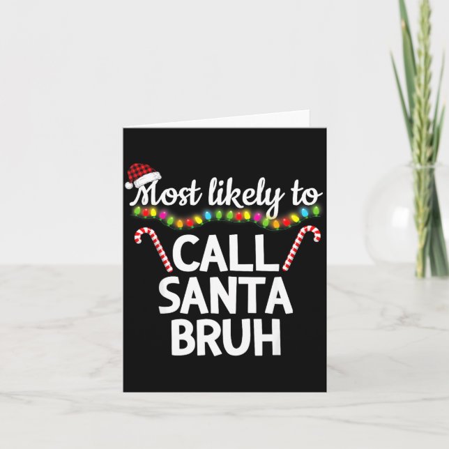 Most Likely To Call Santa Bruh Funny Christmas Paj Card (Front)