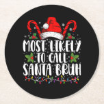 Most Likely To Call Santa Bruh Funny Christmas Round Paper Coaster<br><div class="desc">Most Likely To Call Santa Bruh Funny Christmas</div>