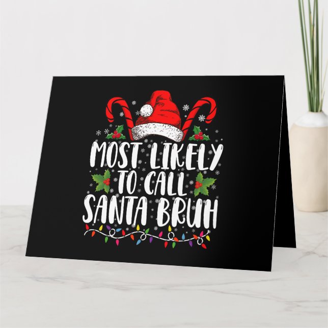 Most Likely To Call Santa Bruh Funny Christmas Thank You Card (Front)