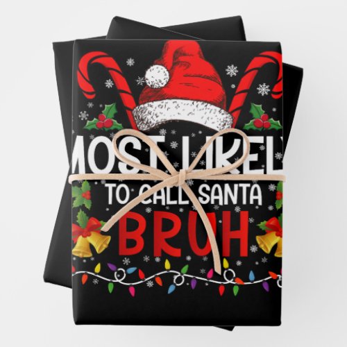 Most Likely To Call Santa Bruh Funny Christmas Wrapping Paper Sheets