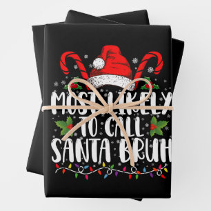 Most Likely To Call Santa Bruh Funny Christmas Wrapping Paper Sheets