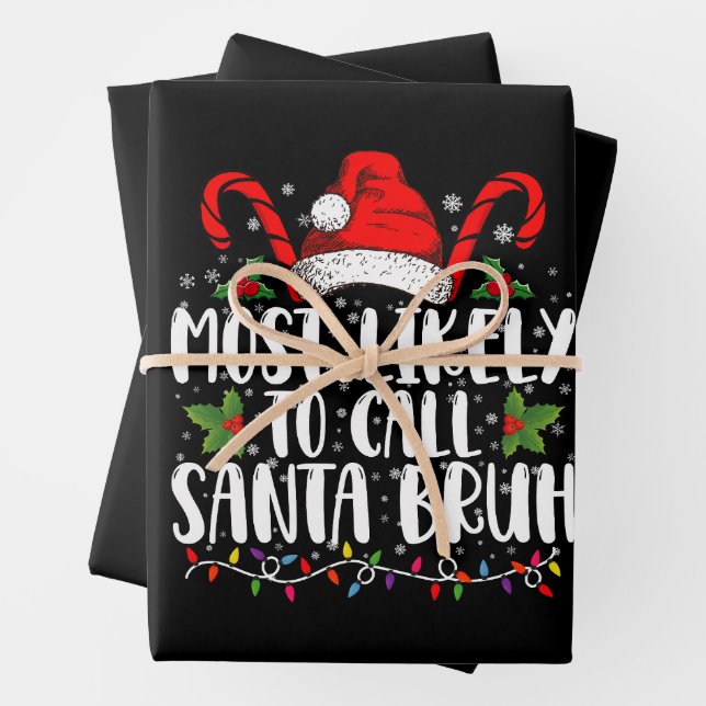 Most Likely To Call Santa Bruh Funny Christmas Wrapping Paper Sheets (In situ)