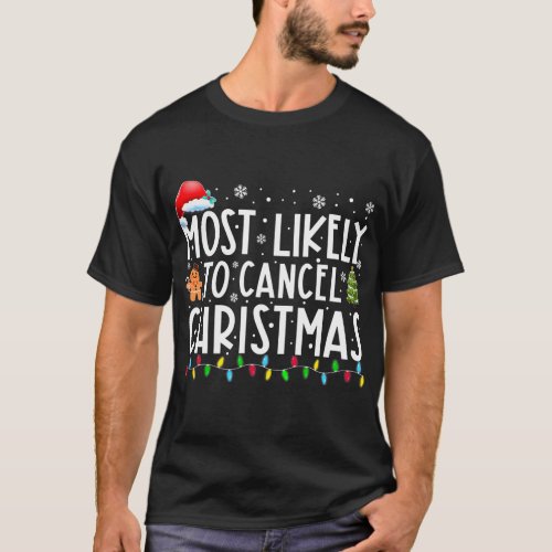 Most Likely To Cancel Christmas Santa Family Xmas T_Shirt