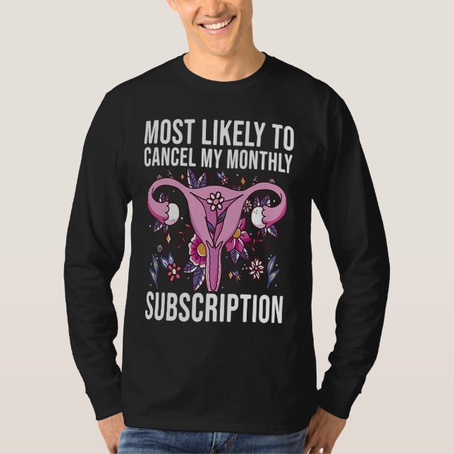 Most Likely To Cancel My Monthly Subscription Hyst T-Shirt (Front)